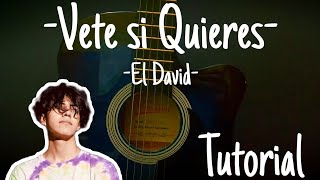 Como tocar Vete si Quieres - El David (tutorial guitarra) |Guitarra sin límites