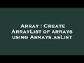 Array : Create ArrayList of arrays using Arrays.asList
