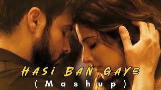 Hasi Ban Gaye - ChillOut Mashup 2024 | Bollywood Love Song | Chale Aana Mashup | Chale Aana Song