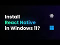 How to Install React Native in Windows 11 - (2023)