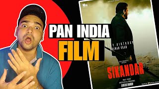 SIKANDAR : BIGGEST PAN INDIA FILM 2025