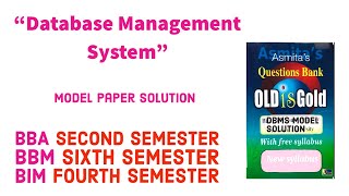 Database Management System Model Paper Solutions for BBA 2, BBM 6, and BIM 4th Semester