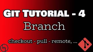 Git Tutorial - Part 4 - Branch related Commands