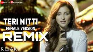 Teri Mitti Female Version -8D Audio- - Kesari Dj
