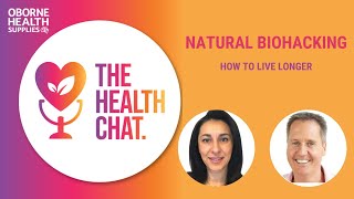 The Health Chat - Biohacking Your Way to Longevity (Aug23)