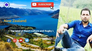 New Zealand (The land of Maori culture and Rugby).