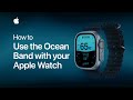 How to use the Ocean Band with your Apple Watch | Apple Support