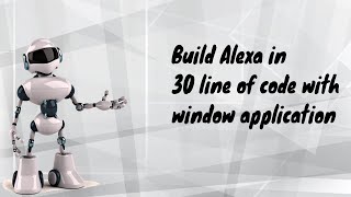 how to make alexa in python | window application |source code for free | In 30 lines of code