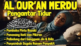 Bacaan Al Quran Pengantar Tidur Surat Al Mulk, Yasin, Ar Rahman Penenang Hati dan Pikiraan Cemas