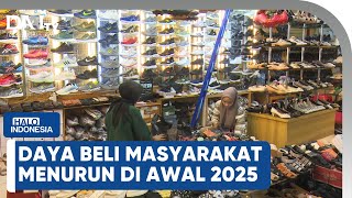 Awal 2025, Daya Beli Masyarakat Melemah | Halo Indonesia