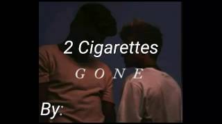 2 Cigarettes by Jack & Jack lyrics