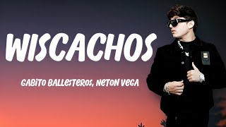 Gabito Ballesteros & Neton Vega - Wiscachos | Letra / Lyrics
