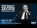 Elie Wiesel: A World In Crisis: What Are Our Moral Obligations | 92nd Street Y Elie Wiesel Archive