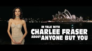 LET'S TALK WITH: TOP MODEL CHARLEE FRASER ABOUT ANYONE BUT YOU