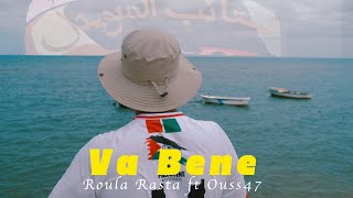 Roula Rasta ft Ouss47 - Va Bene (MUSIC VIDEO)