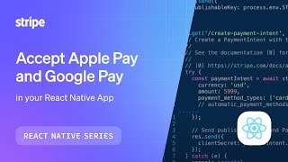 Accepting Apple Pay and Google Pay in your React Native app