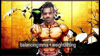 Balancing MMA \u0026 Lifting