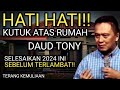 HATI - HATI!! KUTUK ATAS RUMAH 2024 ! SELESAIKAN SEGERA SEBELUM TERLAMBAT!! | DAUD TONY #daudtony