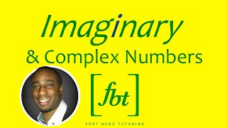 Imaginary and Complex Numbers [fbt]