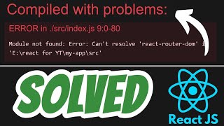 Module not found: Error: Can't resolve 'react-router-dom' SOLVED in React JS