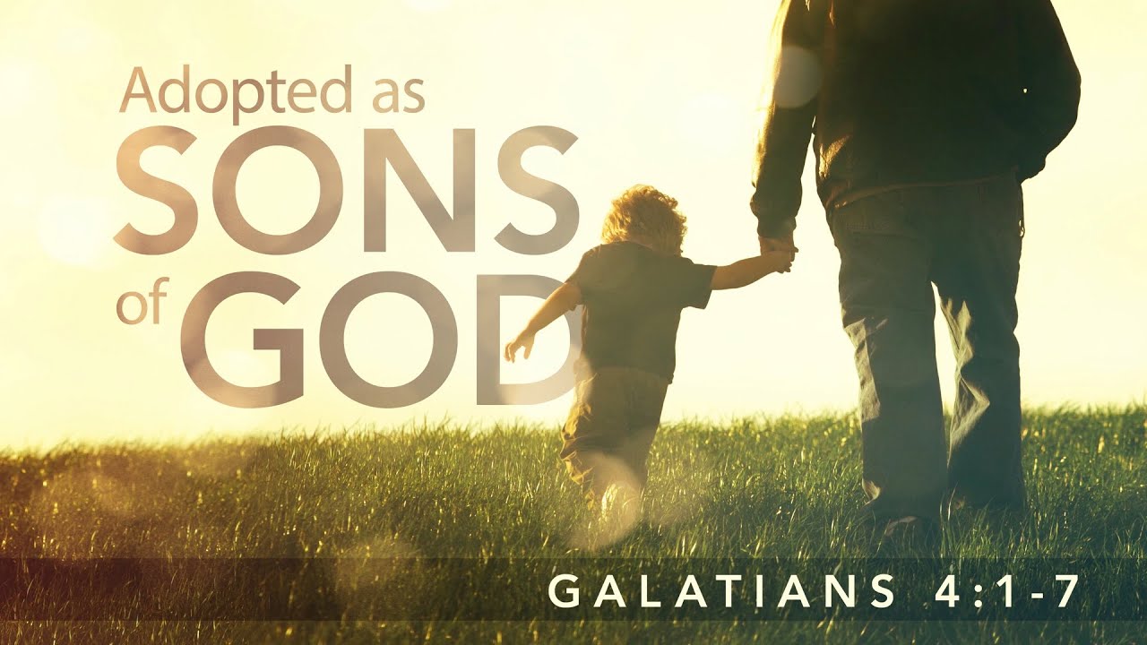 Adopted As Sons Of God (Galatians 4:1-7) - YouTube