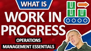 What is "Work in Process" (WIP)? - Operations Management Essentials | Avoid This Costly Mistake!