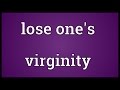 Lose one's virginity Meaning