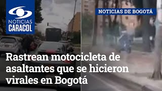 Rastrean motocicleta de asaltantes que se hicieron virales en Bogotá