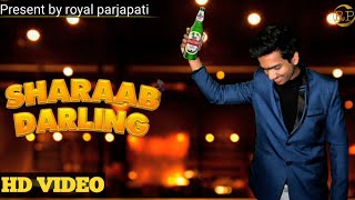 Gulzaar Chhaniwala - Sharaab Darling (official Video) (Deepesh Goyal) _VYRL Haryanvi.Royal parjapati