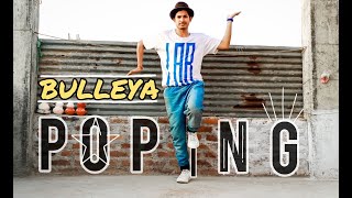 BULLEYA | POPPING DANCE | A DIL HAI MUSHKIL | AKASH SHARMA CHOREOGRAPHY