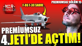 PREMİUMSUZ SERİ! 4.JETİ DE AÇTIK! 15. BÖLÜM! | WAR THUNDER