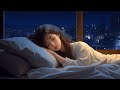 Remove Insomnia Forever - FALL INTO DEEP SLEEP • Healing of Stress, Anxiety and Depressive States #7