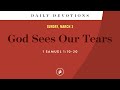 God Sees Our Tears – Daily Devotional