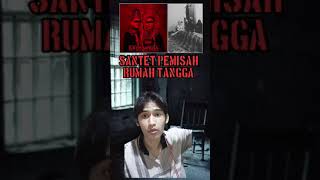 KISAH NYATA SANTET PEMISAH RUMAH TANGGA #kisahnyata #shortvideo #shorts #horor #santet