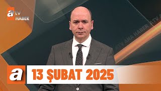 atv Ana Haber | 13 Şubat 2025