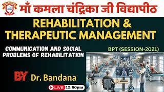 Rehabilitation \u0026 Therapeutic Management Subject By Dr. Bandana |BPT Session-2021| 16 Jan 2025 | MKCV