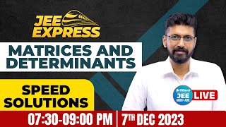 JEE EXPRESS | SPEED SOLUTIONS | Matrices and Determinants | Live