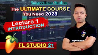 FL Studio 21 - Lecture 1 INTRODUCTION | Music Production Course (HINDI) | Start Creating Music Today