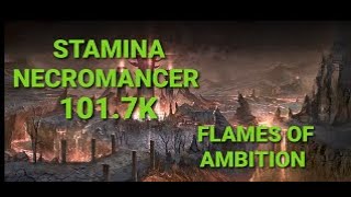 Flames of Ambition - Stamina Necromancer - 101.7k - Elder Scrolls Online - ESO