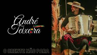 André Teixeira - O Crente Não Para