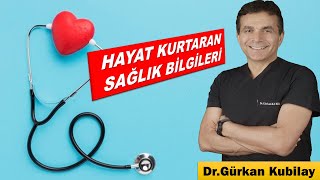 Hayat kurtaran bilgiler...Dr. Gürkan KUBİLAY