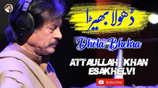 Dhola Bhehra | Best Song | Attaullah Khan Esakhelvi