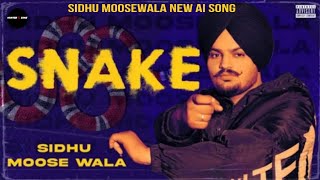 SNAKE || Sidhu moosewala new ai song || New punjabi song 2023 || OFFICIAL VIDEO ||