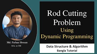 Rod cutting problem | Dynamic Programming | Data Structure & Algorithm | Bangla Tutorial