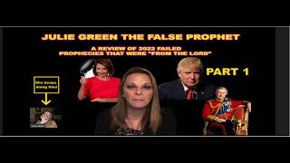 Pt 1: Julie Green False \u0026 Failed Prophecies of 2022 that were \