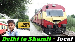 Delhi to Shamli ( Local Train full Journey)