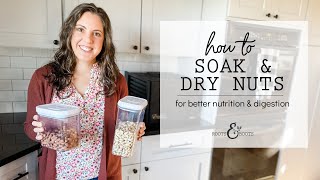 How to Soak and Dry Nuts for Better Digestion and Nutrition