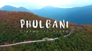 Phulbani | Cinematic Travel Film | Mr.Kyapturist | Sukumar Sahoo