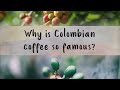 A Short History of Colombia's Famous Coffee Region