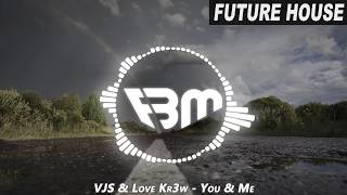 VJS & Love Kr3w - You & Me (Extended Mix)| FBM